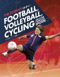 Cover-Bild zum Titel 'Science Behind Football, Volleyball, Cycling and Other Popular Sports' von 'Stephanie Watson'