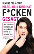 Cover-Bild zum Titel 'Hilfe, mein Kind hat f*cken gesagt' von 'Dianne Dela Cruz'