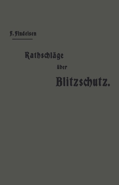 Rathschläge über den Blitzschutz der Gebäude - Friedrich Findeisen