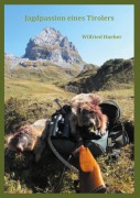 Cover-Bild zum Titel 'Jagdpassion eines Tirolers' von 'Wilfried Hueber'