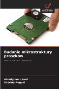 Cover-Bild zum Titel 'Badanie mikrostruktury proszków' von 'Abdelghani Lakel, Sabrina Roguai'