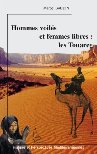 Hommes voilés et femmes libres: les Touareg - Marcel Baudin