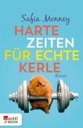 Cover-Bild zum Titel 'Harte Zeiten für echte Kerle' von 'Safia Monney'