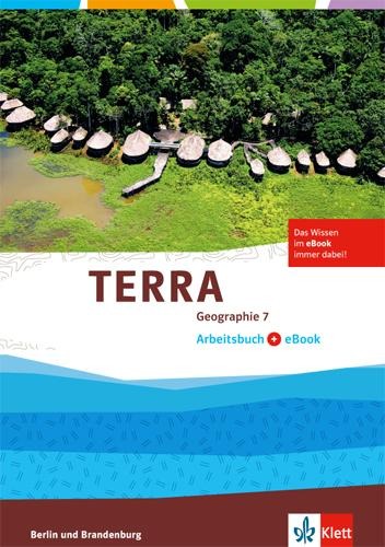 TERRA Geographie für Berlin und Brandenburg - Ausgabe für Gymnasien, Integrierte Sekundarschulen und Oberschulen / Arbeitsheft mit e-book 7. Schuljahr - 