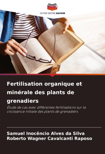 Fertilisation organique et minérale des plants de grenadiers - Samuel Inocêncio Alves da Silva, Roberto Wagner Cavalcanti Raposo