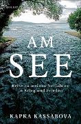Cover-Bild zum Titel 'Am See' von 'Kapka Kassabova'