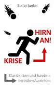 Cover-Bild zum Titel 'Krise - Hirn an' von 'Stefan Junker'