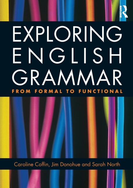 Exploring English Grammar - Caroline Coffin, Jim Donohue, Sarah North