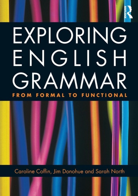 Exploring English Grammar - Caroline Coffin, Jim Donohue, Sarah North
