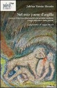 Nel mio paese d'argilla. L'esilio e il ritorno a Baghdad di uno scrittore iracheno. L'Iraq a dieci anni dalla guerra - Jabbar Yassin Hussin