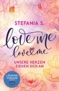 Cover-Bild zum Titel 'Love Me, Love Me' von 'Stefania S.'