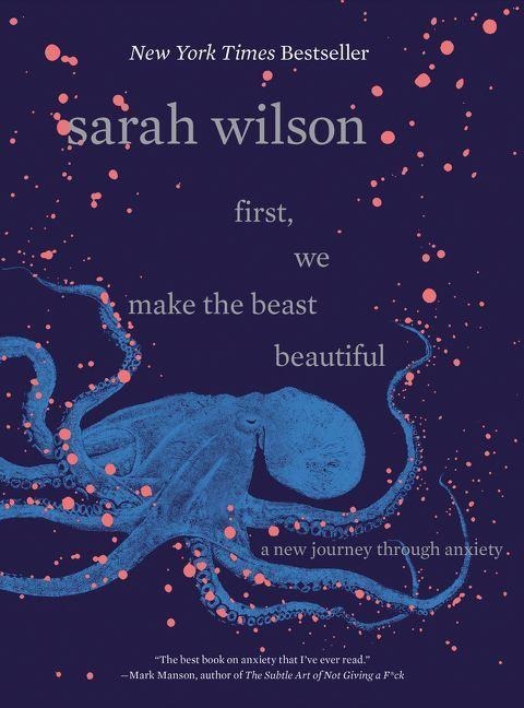 First, We Make the Beast Beautiful - Sarah Wilson