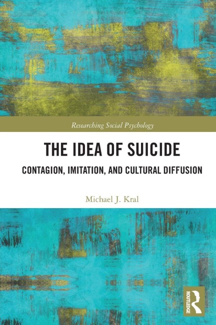 The Idea of Suicide - Michael J. Kral
