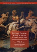Cover-Bild zum Titel 'Knowing Demons, Knowing Spirits in the Early Modern Period' von ''