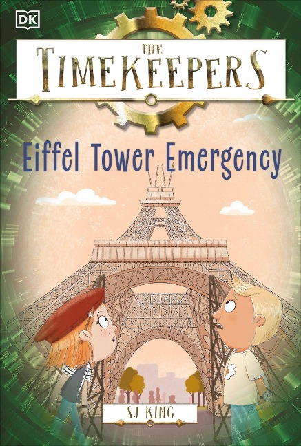The Timekeepers: Eiffel Tower Emergency - Sj King