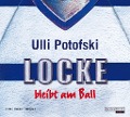 Locke bleibt am Ball - Ulli Potofski