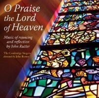 O Praise the Lord of Heaven - John/Cambridge Singers Rutter