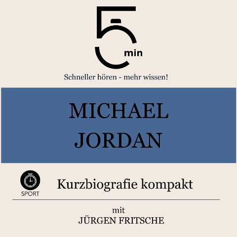Michael Jordan: Kurzbiografie kompakt - Jürgen Fritsche, Minuten, Minuten Biografien