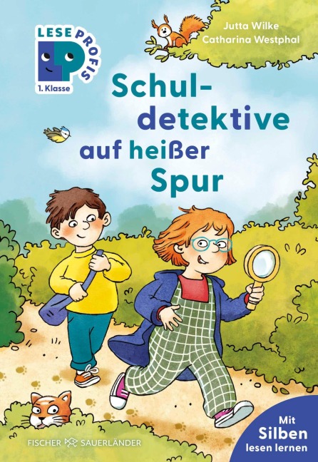 Leseprofis - Silbe-für-Silbe: Schuldetektive auf heißer Spur, 1. Klasse - Jutta Wilke