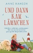 Cover-Bild zum Titel 'Und dann kam Lämmchen' von 'Anne Hansen'