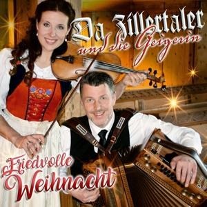Friedvolle Weihnacht - Da Zillertaler Und Die Geigerin