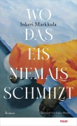 Cover-Bild zum Titel 'Wo das Eis niemals schmilzt' von 'Inkeri Markkula'