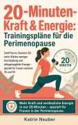 Cover-Bild zum Titel '20-Minuten-Kraft & Energie: Trainingspläne für die Perimenopause' von 'Katrin Neuber'