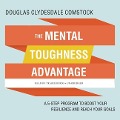 The Mental Toughness Advantage: A 5-Step Program to Boost Your Resilience and Reach Your Goals - Douglas Clydesdale Comstock