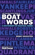 Cover-Bild zum Titel 'The Adlard Coles Book of Boatwords' von 'Denny Desoutter'
