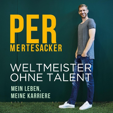 Weltmeister ohne Talent - Per Mertesacker