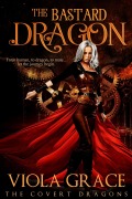 Cover-Bild zum Titel 'The Bastard Dragon (The Covert Dragons, #1)' von 'Viola Grace'
