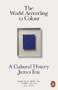 Cover-Bild zum Titel 'The World According to Colour' von 'James Fox'