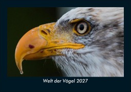 Cover-Bild zum Titel 'Welt der Vögel 2027 Fotokalender DIN A5' von 'Tobias Schmitt, Kevin Heber'