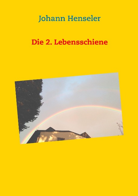 Die 2. Lebensschiene - Johann Henseler