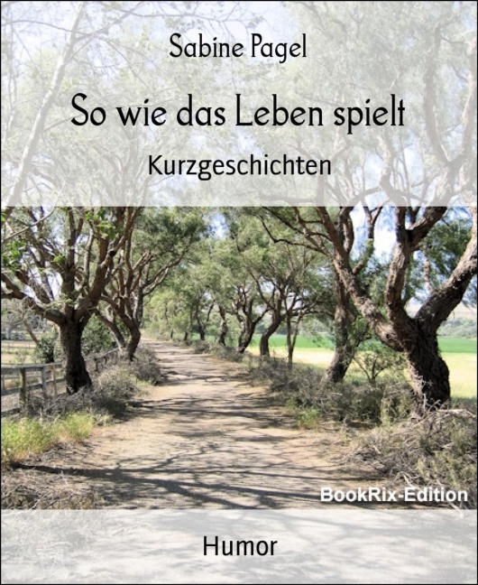 So wie das Leben spielt - Sabine Pagel
