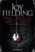 Cover-Bild zum Titel 'Sag, dass du mich liebst' von 'Joy Fielding'