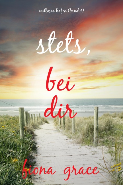 Stets bei dir (Endloser Hafen - Band 1) - Fiona Grace