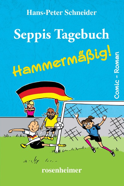 Seppis Tagebuch - Hammermäßig!: Ein Comic-Roman Band 6 - Hans-Peter Schneider