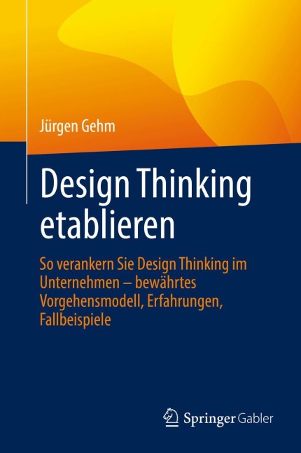 Design Thinking etablieren - Jürgen Gehm