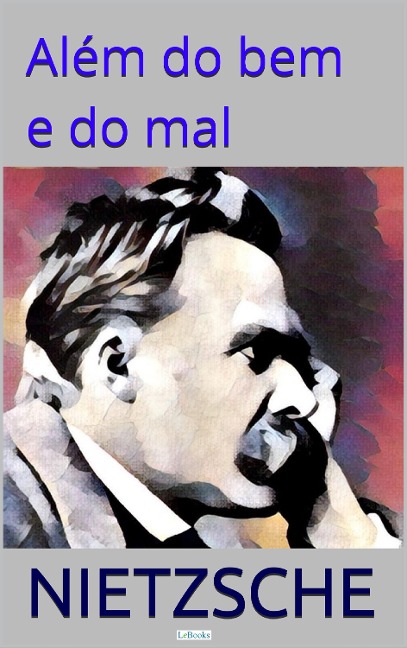Além do Bem e do Mal - Friedrich Nietzsche