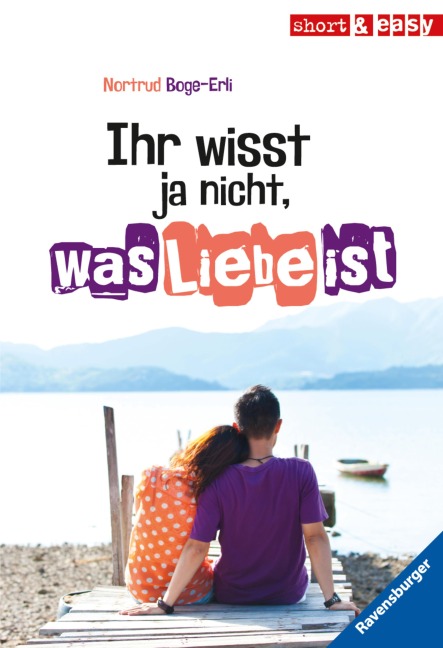 Short & Easy - Ihr wisst ja nicht, was Liebe ist - Nortrud Boge-Erli