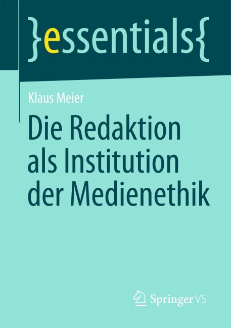 Die Redaktion als Institution der Medienethik - Klaus Meier