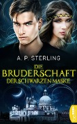 Cover-Bild zum Titel 'Die Bruderschaft der schwarzen Maske' von 'A. P. Sterling'