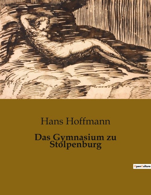 Das Gymnasium zu Stolpenburg - Hans Hoffmann Das Gymnasium zu Stolpenburg - Hans Hoffmann