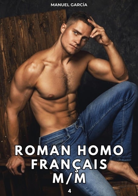 Roman Homo Français M/M. 4 - Manuel García