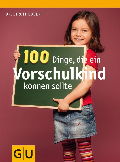100 Dinge, die ein Vorschulkind können sollte - Birgit Ebbert