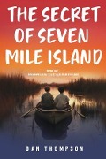 The Secret Of Seven Mile Island - Dan Thompson