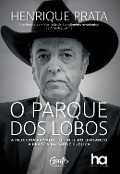 O parque dos lobos - Henrique Prata