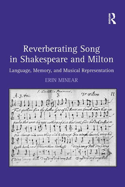 Reverberating Song in Shakespeare and Milton - Erin Minear