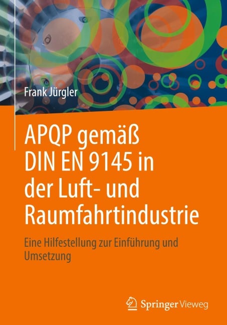 APQP gemäß DIN EN 9145 in der Luft- und Raumfahrtindustrie - Frank Jürgler